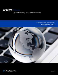 Corporate Global Marketing and Communications Corporate Social Responsibility  CSR Report 2013
