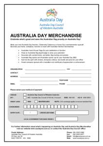 AUSTRALIA DAY MERCHANDISE Celebrate what’s great and wave the Australian flag proudly on Australia Day! Make your next Australia Day function, Citizenship Ceremony or Anzac Day commemoration special! Decorate your home