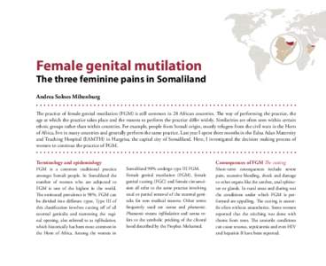 Female genital mutilation  The three feminine pains in Somaliland Andrea Solnes Miltenburg The practice of female genital mutilation (FGM) is still common in 28 African countries. The way of performing the practice, the 