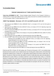 For Immediate Release  TENCENT ANNOUNCES 2017 THIRD QUARTER RESULTS Hong Kong, NOVEMBER 15, 2017 – Tencent Holdings Limited (―Tencent‖ or the ―Company‖, 00700.hk), a leading provider of Internet value added ser
