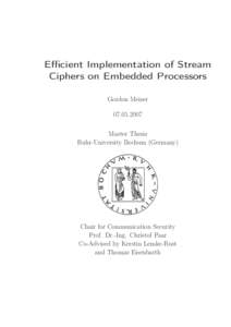 Efficient Implementation of Stream Ciphers on Embedded Processors Gordon MeiserMaster Thesis Ruhr-University Bochum (Germany)