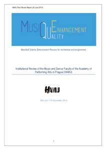 HAMU Final Review Report (25 JuneMusiQuE Quality Enhancement Process for institutions and programmes Institutional Review of the Music and Dance Faculty of the Academy of Performing Arts in Prague (HAMU)