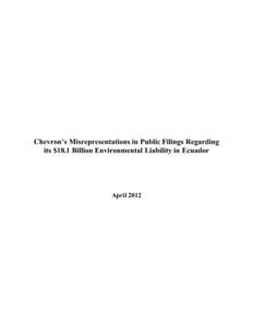 Chevron’s Misrepresentations in Public Filings Regarding its $18.1 Billion Environmental Liability in Ecuador April 2012  Chevron’s Misrepresentations in Public Filings Regarding its