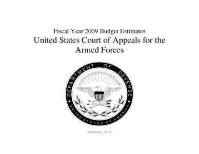 Fiscal Year 2009 Budget Estimates  United States Court of Appeals for the Armed Forces  February 2008