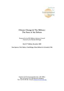 Climate Change & The Military: The State of the Debate Prepared for the IES Military Advisory Council Chaired by Air Marshal AK Singh Draft 2nd Edition, December 2009 Tom Spencer, Nick Mabey, Chad Briggs, Elena Bellucci 