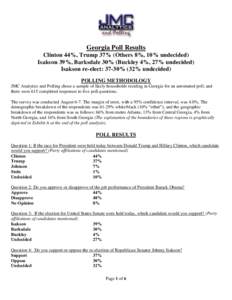 Georgia Poll Results Clinton 44%, Trump 37% (Others 8%, 10% undecided) Isakson 39%, Barksdale 30% (Buckley 4%, 27% undecided) Isakson re-elect: 37-30% (32% undecided) POLLING METHODOLOGY JMC Analytics and Polling chose a