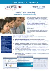 +[removed] [removed] www.datatrackplc.com/vpi Capture Voice Recording Intelligent, Secure, Reliable Interaction Recording