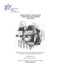 California Mock Trial Program Judge/Attorney HandbookOfficial Materials for the California Mock Trial Competition A Program of Constitutional Rights Foundation
