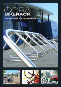 Commercial Bicycle Parking Products  About Us Cora Bike Rack is a family owned business that has been devoted to improving Australia’s cycling infrastructure since 1997.