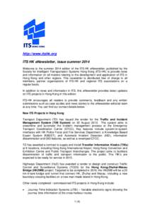 http://www.itshk.org ITS HK eNewsletter, issue summer 2014 Welcome to the summer 2014 edition of the ITS-HK eNewsletter, published by the Society for Intelligent Transportation Systems Hong Kong (ITS-HK) to provide news 