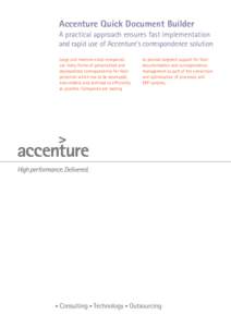 Accenture Quick Document Builder A practical approach ensures fast implementation and rapid use of Accenture’s correspondence solution Large and medium-sized companies use many forms of personalized and standardized co