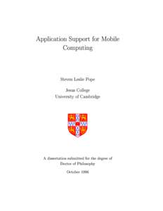 Application Support for Mobile Computing Steven Leslie Pope Jesus College University of Cambridge
