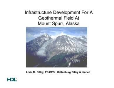 INFRASTRUCTURE DEVELOPMENT FOR A GEOTHERMAL FIELD AT MT SPURR, ALASKA