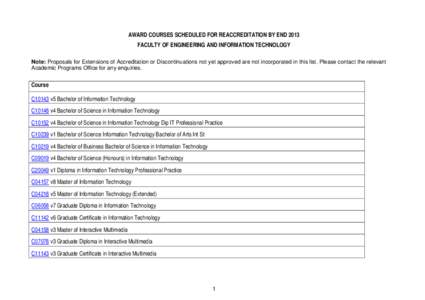 AWARD COURSES SCHEDULED FOR REACCREDITATION BY END 2013 FACULTY OF ENGINEERING AND INFORMATION TECHNOLOGY Note: Proposals for Extensions of Accreditation or Discontinuations not yet approved are not incorporated in this 