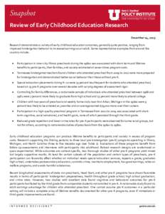 Review of Early Childhood Education Research December 14, 2015 Research demonstrates a variety of early childhood education outcomes, generally quite positive, ranging from improved kindergarten behavior to increased ear