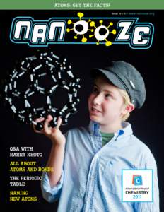 ATOMS: GET THE FACTS! ISSUE 10 • 2011 www.nanooze.org Q&A WITH HARRY KROTO ALL ABOUT