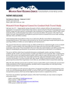 NEWS RELEASE FOR IMMEDIATE RELEASE – FEBRUARY 9, 2012 Contact: Jon Larsen, PE Phone: ([removed]ext[removed]Wasatch Front Regional Council to Conduct Utah Travel Study