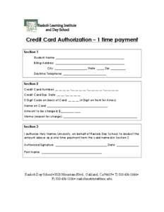 Credit Card Authorization – 1 time payment Section 1 Student Name: ______________________________________________ Billing Address: _______________________________________________ City: ______________________ State: ___