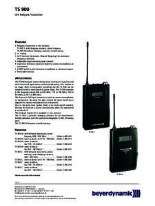 TS 900 UHF Beltpack Transmitter FEATURES • Beltpack transmitter in two versions: TS 900 C with charging contacts, plastic housing