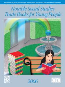 Supplement to Social Education, the official journal of National Council for the Social Studies  Notable Social Studies Trade Books for Young People  2006