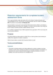 Retention requirements for completed student assessment items This is a general direction made under sectionof the National Vocational Education and Training Regulator ActCth) (the Act). This general direct