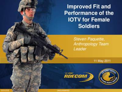 Improved Fit and Performance of the IOTV for Female Soldiers Steven Paquette, Anthropology Team