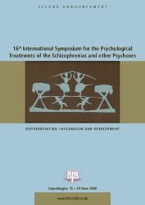 S E C O N D  A N N O U N C E M E N T 16th International Symposium for the Psychological Treatments of the Schizophrenias and other Psychoses