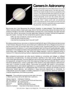 Careers in Astronomy It is often said that astronomy is the oldest science, but in many respects it is also the newest science. Year after year discoveries and new insights remake and revise our perspective of the univer