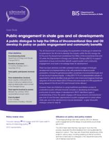 Case Study  Public engagement in shale gas and oil developments A public dialogue to help the Office of Unconventional Gas and Oil develop its policy on public engagement and community benefits The UK Government is encou
