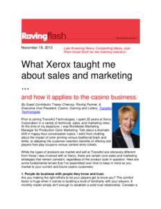 November 18, 2013  Late Breaking News, Compelling Ideas, Just Plain Good Stuff for the Gaming Industry!  What Xerox taught me