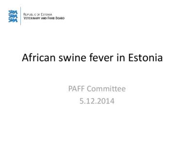 African swine fever in Estonia PAFF Committee[removed] Chronology (1) •