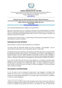 Legal Seat – Helsinki, Finland  WORLD FEDERATION OF THE DEAF An International Non-Governmental Organisation in official liaison with ECOSOC, UNESCO, ILO, WHO and the Council of Europe. WFD was established in Rome in 19