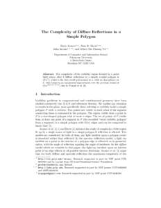 The Complexity of Diffuse Reflections in a Simple Polygon Boris Aronov1,? , Alan R. Davis1,?? , John Iacono1,? ? ? , and Albert Siu Cheong Yu1,† Department of Computer and Information Science Polytecnic University