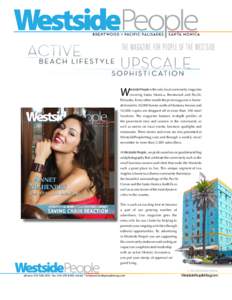 THE MAGAZINE FOR PEOPLE OF THE WESTSIDE  W estside People is the only local community magazine