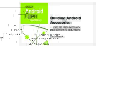 Building Android Accesories ... using the Open Accessory Development Kit and Arduino Simon Monk.
