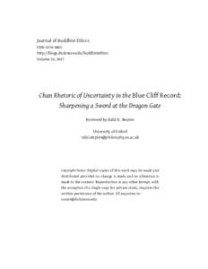 Journal of Buddhist Ethics ISSNhttp://blogs.dickinson.edu/buddhistethics Volume 24, 2017  Chan Rhetoric of Uncertainty in the Blue Cliff Record:
