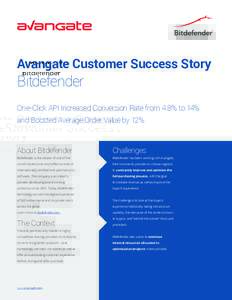Avangate Customer Success Story  Bitdefender One-Click API Increased Conversion Rate from 4.8% to 14% and Boosted Average Order Value by 12%
