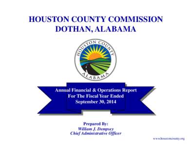 HOUSTON COUNTY COMMISSION DOTHAN, ALABAMA Annual Financial & Operations Report For The Fiscal Year Ended September 30, 2014