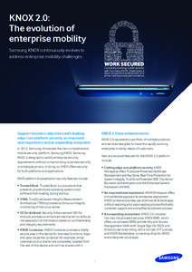 KNOX 2.0: The evolution of enterprise mobility Samsung KNOX continuously evolves to address enterprise mobility challenges
