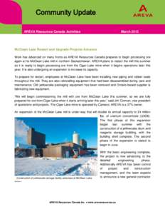 Community Update AREVA Resources Canada Activities MarchMcClean Lake Restart and Upgrade Projects Advance