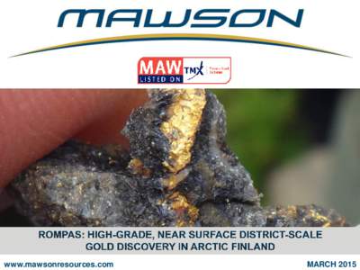 www.mawsonresources.com  MARCH 2015 Disclaimer Some of the statements contained in the following material may be 