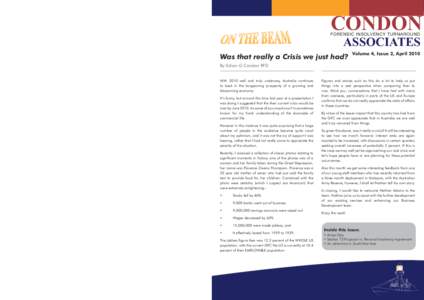 This newsletter can also be downloaded from our website www.condon.com.au Please note for the comparison above, a Debt Agreement is similar in its operation to a PIA, except for the scale of the assets and debts involved