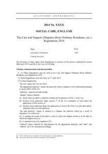 STATUTORY INSTRUMENTSNo. XXXX SOCIAL CARE, ENGLAND The Care and Support (Disputes about Ordinary Residence, etc.) Regulations 2014