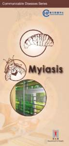Communicable Diseases Series  Myiasis 衞生署 Department of Health