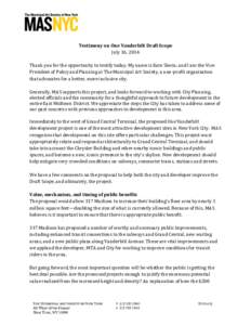 Testimony on One Vanderbilt Draft Scope July 16, 2014 Thank you for the opportunity to testify today. My name is Kate Slevin, and I am the Vice President of Policy and Planning at The Municipal Art Society, a non-profit 