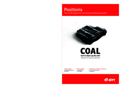 Positions The E.ON Magazine on Corporate Responsibility COAL Can it clean up its act?