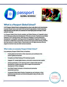passport  GLOBAL SCHOOLS What is a Passport Global School? to project-based inquiry and student-led learning through globally minded leadership,