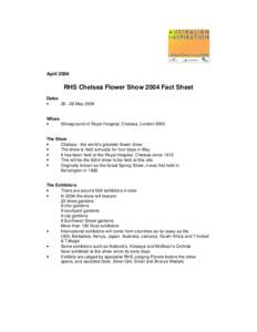 AprilRHS Chelsea Flower Show 2004 Fact Sheet Dates • May 2004