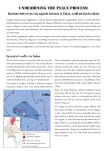 Undermining the peace process: Burmese Army atrocities against civilians in Putao, northern Kachin State Despite ongoing peace negotiations with the Kachin Independence Organization (KIO), in early September