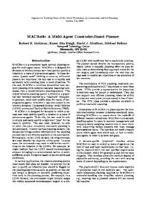 Appears in Working Notes of the AAAI Workshop on Constraints and AI Planning Austin, TX, 2000 MACBeth: A Multi-Agent Constraint-Based Planner  Robert P. Goldman, Karen Zita Haigh, David J. Musliner, Michael Pelican